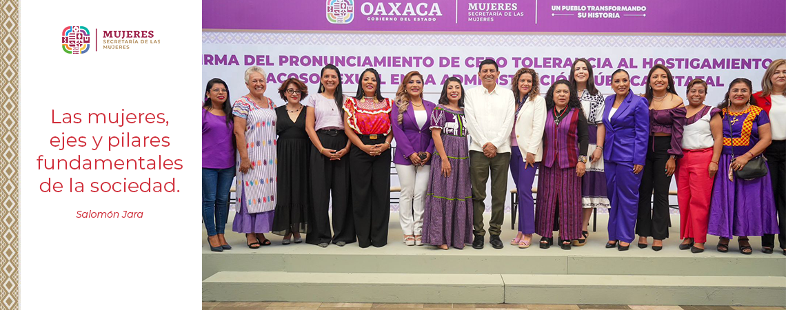 Firma Gobierno de Oaxaca Pronunciamiento de Cero Tolerancia al Hostigamiento y Acoso Sexual en la Administración Pública Estatal